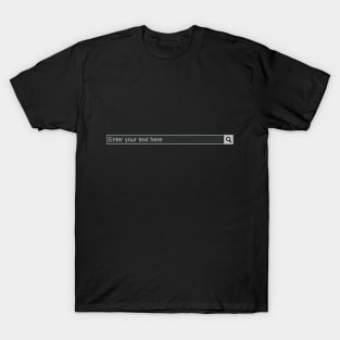 Enter your text here T-Shirt